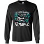 Retired nurses make the best grandmas Long Sleeve Gildan