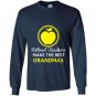 Retired teachers make the best grandmas Long Sleeve Gildan