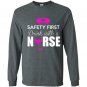 Safety first drink with a nurse nurse Long Sleeve Gildan