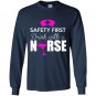 Safety first drink with a nurse nurse Long Sleeve Gildan