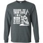 Soldiers put their lives in a risk to save our people Long Sleeve Gildan
