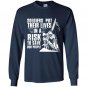 Soldiers put their lives in a risk to save our people Long Sleeve Gildan