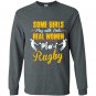 Some girls play with dolls real play rugby Long Sleeve Gildan