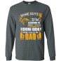 Some guys wait a lifetime to meet their fishing buddy mine calls me dad Long Sleeve Gildan