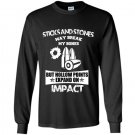 Sticks and stones may break my bones but hollow points expand on impact Long Sleeve Gildan