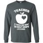 Teacher it takes a big heart to help shape little minds Long Sleeve Gildan