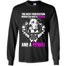 The best protection woman can have is courage and a pitbull Long Sleeve Gildan
