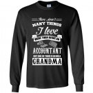There arent many things i love more than an accountant Long Sleeve Gildan