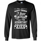 There arent many things i love more than an accountant Long Sleeve Gildan