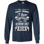 There arent many things i love more than an accountant Long Sleeve Gildan