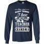 There arent many things i love more than being a teacher Long Sleeve Gildan
