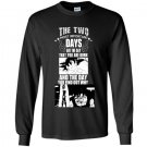 The two most important days are the day that you are born Long Sleeve Gildan