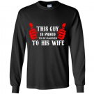 This guy is proud to be married to his wife Long Sleeve Gildan