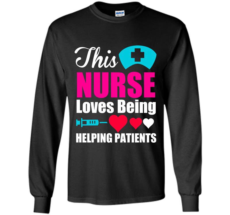 This nurse loves being helping patients nurse Long Sleeve Gildan