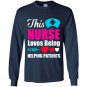 This nurse loves being helping patients nurse Long Sleeve Gildan