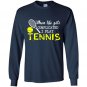 When life get complicated i play tennis Long Sleeve Gildan