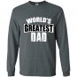 Worlds greatest dad fathers day Long Sleeve Gildan