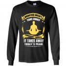Worrying doesnt take away tomorrows troubles it takes away todays peace Long Sleeve Gildan