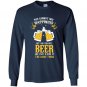 You can not buy happiness but you can buy beer Long Sleeve Gildan