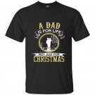 A dad is for life not just for christmas fathers day t-shirt