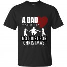 A dad is for life not just for christmas fathers day t-shirt