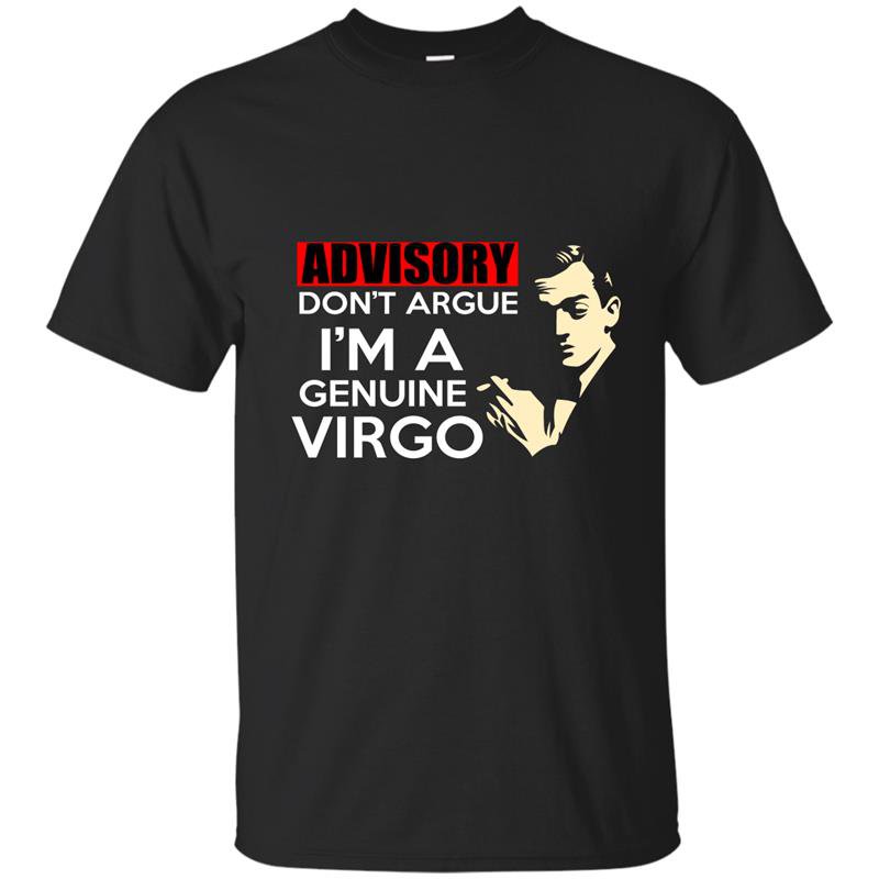 Advisory dont argue im a genuine virgo t-shirt