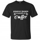 Aerospace engineer powered by coffee t-shirt