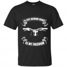 A life behind bars is my freedom t-shirt