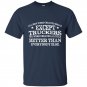 All men are created equal except truckers t-shirt