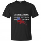 American flag you dont burnt it t-shirt
