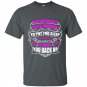Anesthesiologist cute enough to put you sleep skilled enough to wake you back up t-shirt