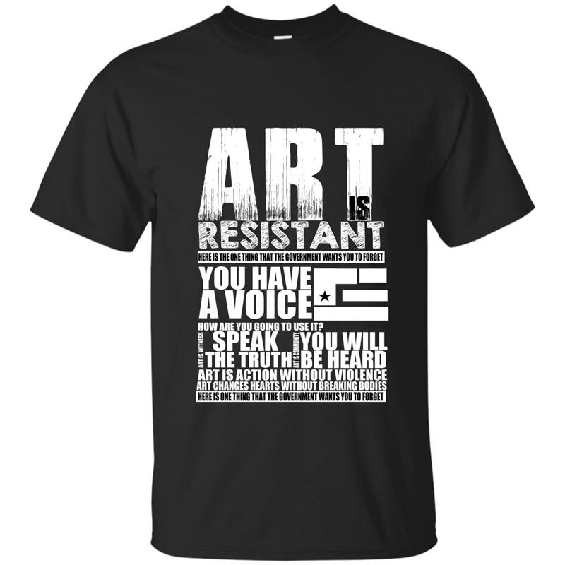 Art is resistant t-shirt