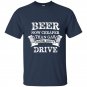 Beer now cheaper than gas drink dont drive t-shirt