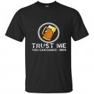Beer said trust me you can dance funny t-shirt