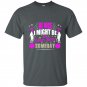 Be nice i might be your nurse some day t-shirt