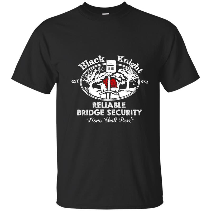 Black knight reliable bridge security none shall pass t-shirt