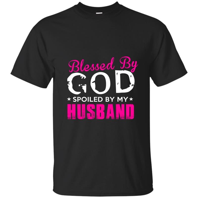 Blessed by god spoiled by my husband t-shirt