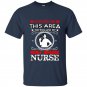 Caution this area patrolled by needle wielding nurse t-shirt