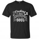 Cooking with love provides food for the soul t-shirt