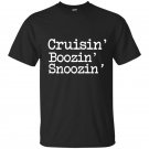 Cruisin boozin snoozin t-shirt