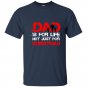 Dad is for life not just for christmas fathers day t-shirt