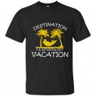 Destination permanent vacation t-shirt