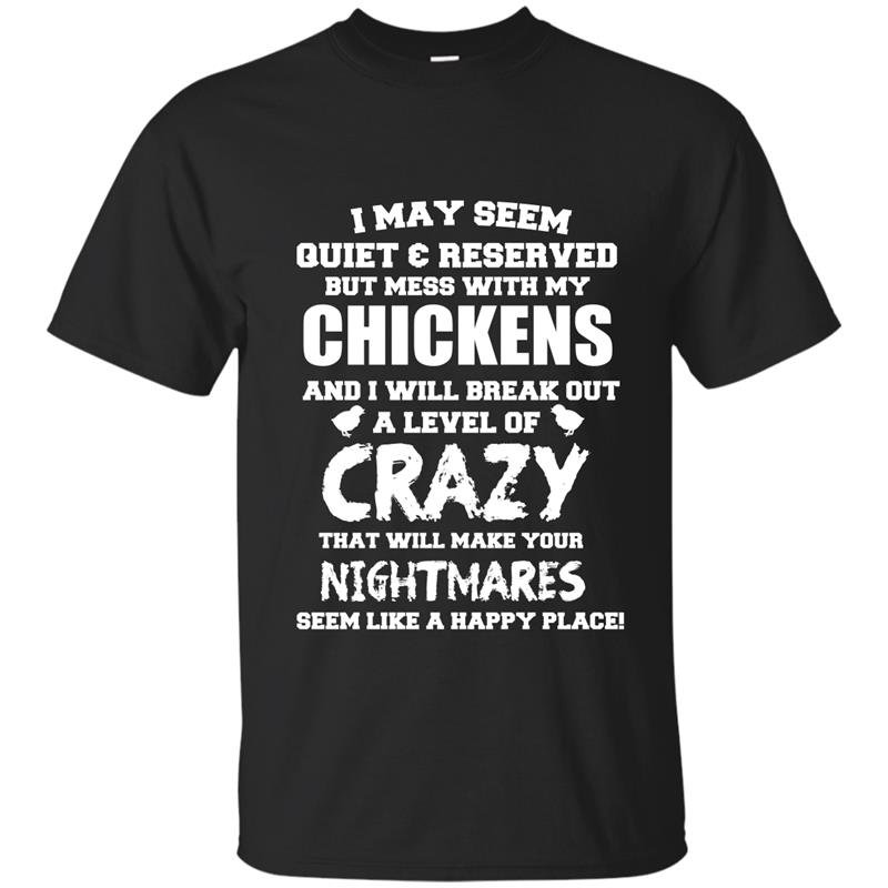 Dont mess with my chickens t-shirt
