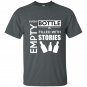 Every empty bottle is filled with stories funny t-shirt