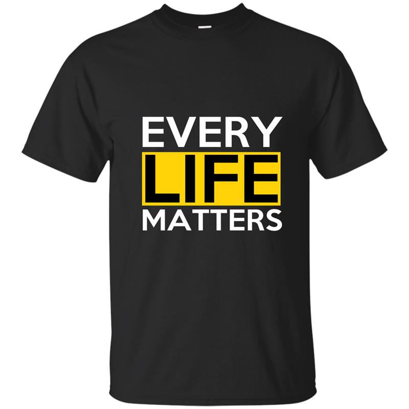 Every life matters t-shirt