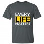 Every life matters t-shirt