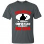 Firefighter because superhero isnt an official job title t-shirt