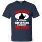 Firefighter because superhero isnt an official job title t-shirt