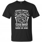 Funny mechanical curious enough skilled enough clever enough t-shirt