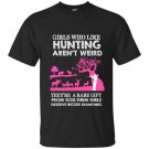 Girls who like hunting arent weird t-shirt